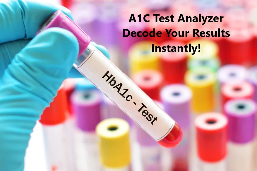A1C Test Analyzer – Decode Your Results Instantly!